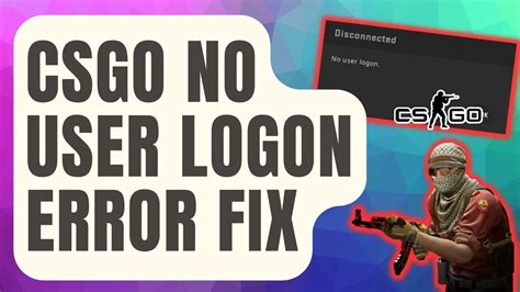 How To Fix CSGO No User Logon Error [Updated 2024]